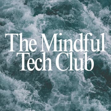 Cover Image for The Mindful Tech Club's 8-Week Digital Wellness Series