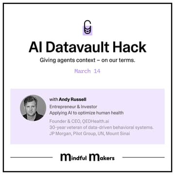 Cover Image for Mindful Makers Hack #8 - Personalization for Mindfulness & AI: Developing our DataVault