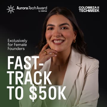 Cover Image for Pitch Live at Colombia Tech Week. Fast-Track Your Way to $50K – For Female Founders Only