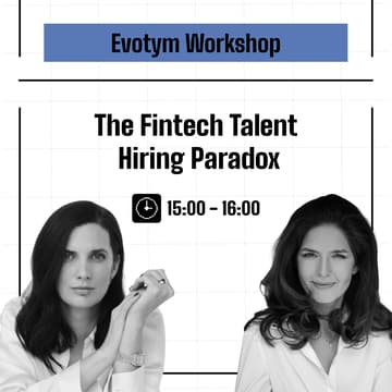 Cover Image for Evotym Workshop: The Fintech Hiring Paradox -Why Top Companies and Talent Miss Each Other