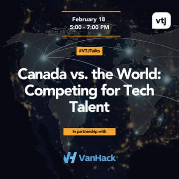 Cover Image for #VTJTalks: Canada vs. the World: Competing for Tech Talent