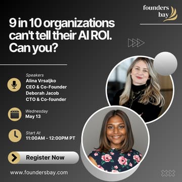 Cover Image for Founders Bay Virtual Workshop: 9 in 10 organizations can't tell their AI ROI. Can you?