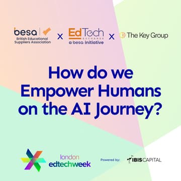 Cover Image for EdTech Exchange x The Key Group: How do we empower humans on the AI journey?
