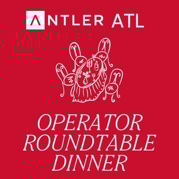 Cover Image for Antler in ATL: The Operator Roundtable Dinner