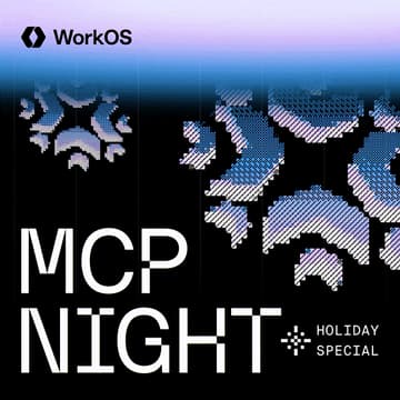 Cover Image for WorkOS MCP Night - The Holiday Special