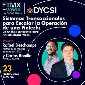 Cover Image for Sistemas Transaccionales para Escalar la Operación de una Fintech: Un Análisis Exhaustivo para FinTech México Week by DYCSI