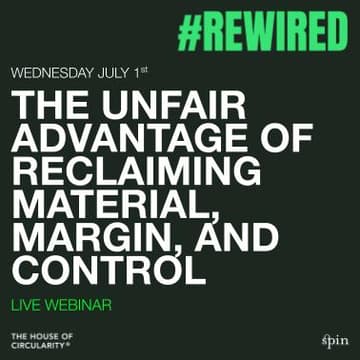 Cover Image for The Unfair Advantage of Reclaiming Material, Margin, and Control - LIVE WEBINAR