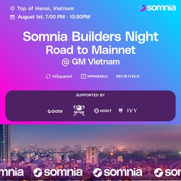 Cover Image for Somnia’s Road to Mainnet @ Vietnam, Builders Night ✨✨✨