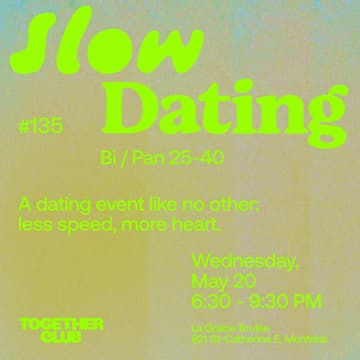 Cover Image for Slow Dating Montréal #135 (Bi/Pan 25-40) 💚
