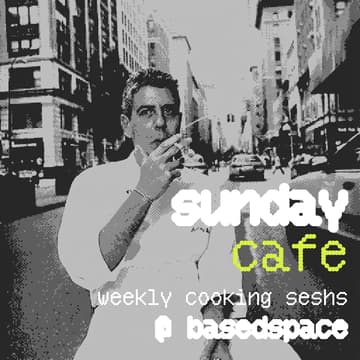 Cover Image for sunday cafe ep. 7 @basedspace