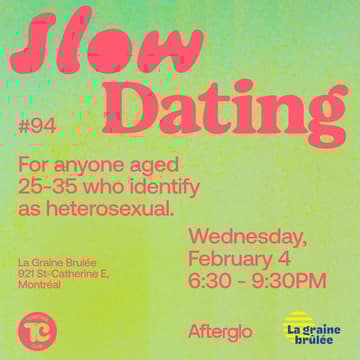 Cover Image for Slow Dating Montréal #94 (Hetero 25-35) 💛