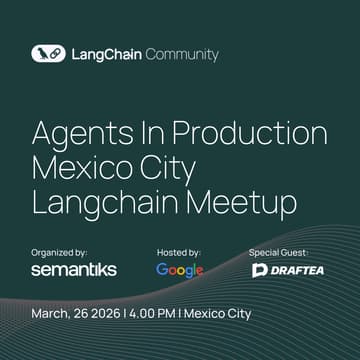 Cover Image for MEXICO CITY:                   Agents In Production                 | Langchain Meetup