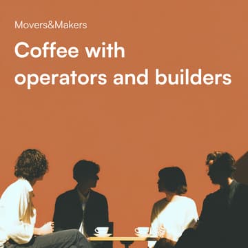Cover Image for Movers&Makers | Coffee with Operators and Builders