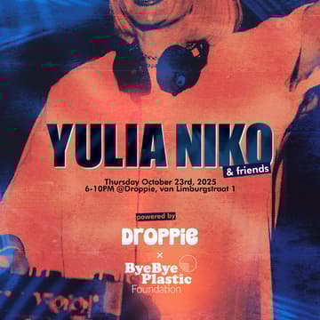 Cover Image for ADE In-Store • Droppie x Bye Bye Plastic invite Yulia Niko & Friends