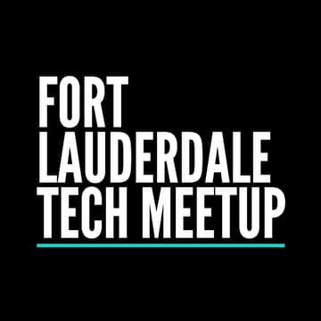 Cover Image for Fort Lauderdale Tech Meetup