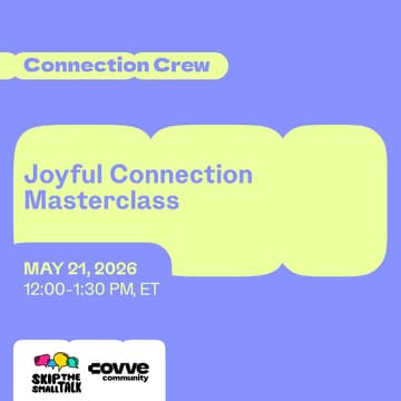 Cover Image for Joyful Connection Masterclass with Skip The Small Talk