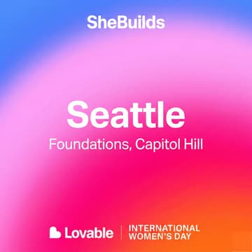 Cover Image for We Build With AI x SheBuilds on Lovable for International Women's Day [Seattle]