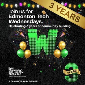 Cover Image for 3 YEARS ANNIVERSARY! 🎉 Join us for Edmonton Tech Wednesdays