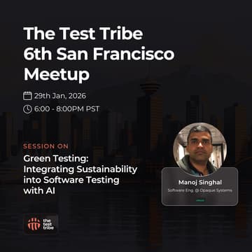Cover Image for Green Testing: Smarter, Faster & Sustainable QA with AI | In person San Francisco Meet