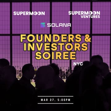 Cover Image for Founders & Investors Soiree | NYC | Supermoon, Supermoon Ventures & Solana