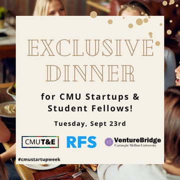 Cover Image for Dinner with CMU Startups and Student Fellows! [Sponsored by RFS]