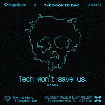 Cover Image for SuperRare x The Doomed DAO: Tech Won't Save Us - Satellite Exhibition Vienna