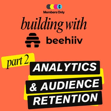 Cover Image for Building with beehiiv: Analytics & Audience Retention