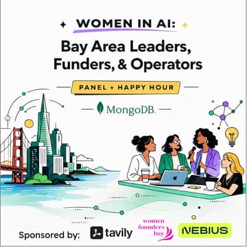 Cover Image for Women in AI: Bay Area Leaders, Funders, & Operators | Panel + Happy Hour