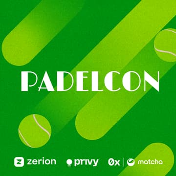 Cover Image for PadelCon - Buenos Aires Edition with Zerion, 0x/matcha, and Privy