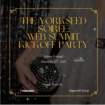 Cover Image for The Yorkseed Soirée: Web Summit Lisbon 2025 Kickoff Party