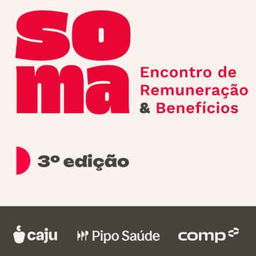 Cover Image for SOMA: Encontro de Remuneração e Benefícios | 3ª edição