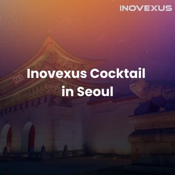 Cover Image for Inovexus Cocktail in Seoul