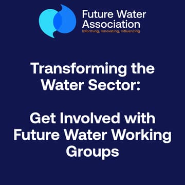 Cover Image for Transforming the Water Sector: Get Involved with Future Water Working Groups