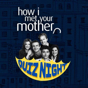 Cover Image for SitCom Quiz Night: How I Met Your Mother (Friday, March 20 | 8PM)