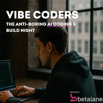 Cover Image for Vibe Coders: The Anti-Boring AI Coding & Build Night