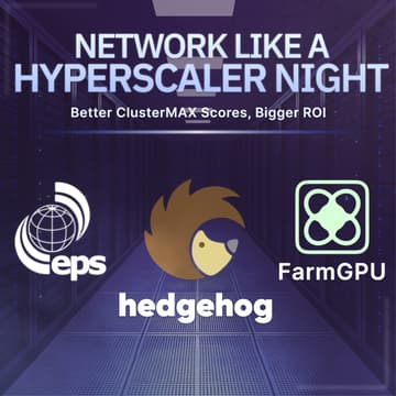 Cover Image for Network Like a Hyperscaler Night: Better ClusterMAX Scores, Bigger ROI