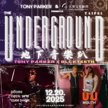 Cover Image for The Underground Taipei: LIVE AT THE UUMOUTH W/ TONY PARKER X BLCKTEETH