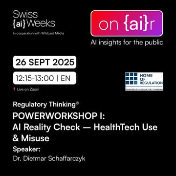 Cover Image for on {ai}r | POWERWORKSHOP I: AI Reality Check – HealthTech Use & Misuse | Regulatory Thinking