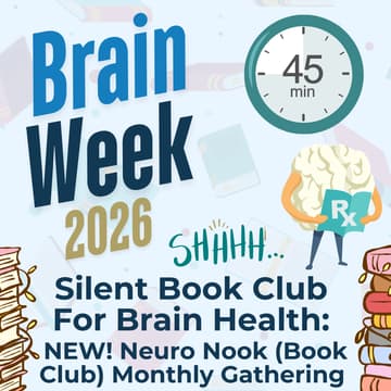 Cover Image for Silent Book Club For Brain Health: NEW! Neuro Nook (Book Club) Monthly Gathering (Brain Week 2026)