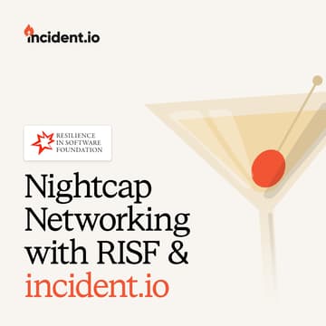 Cover Image for Nightcap Networking with RISF & incident.io