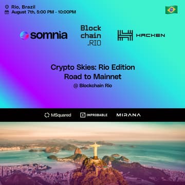 Cover Image for Somnia x Hacken -- Crypto Skies: Rio Edition 🇧🇷 ✨✨✨✨✨✨✨✨✨
