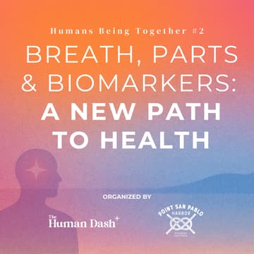 Cover Image for Humans Being Together #2:  Breath, Parts & Biomarkers: A New Path to Health