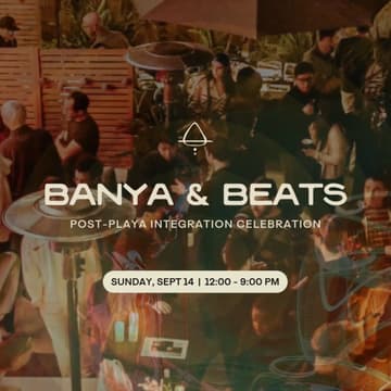 Cover Image for Banya & Beats: Post-Playa Integration Celebration