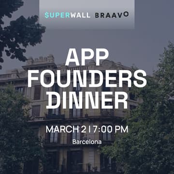 Cover Image for MWC26 Barcelona: App Founders Dinner with Superwall x Braavo