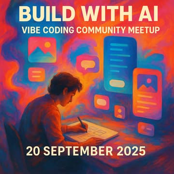 Cover Image for Build with AI Vibe Coding Community Meet Up (September)