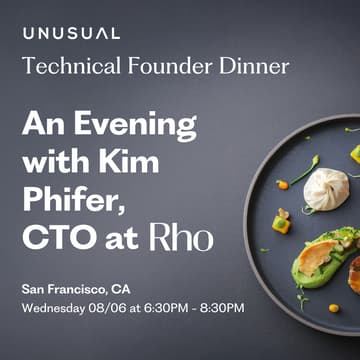 Cover Image for Unusual Technical Founder Dinner: An Evening with Kim Phifer, CTO at Rho