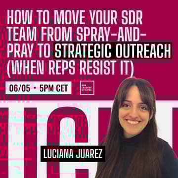 Cover Image for How To Move Your SDR Team From Spray-and-Pray To Strategic Outreach (When Reps Resist It)