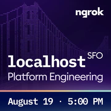 Cover Image for localhost SFO: Platform Engineering Meetup w/ ngrok