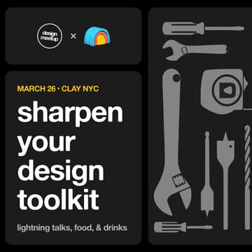 Cover Image for Design Meetup x Clay NYC: Sharpen Your Design Toolkit