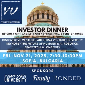 Cover Image for Investor Dinner - Bulgaria: Discover VU Venture Partners & Venture University, The Future of Humanity - AI, Robotics, SpaceTech & Longevity